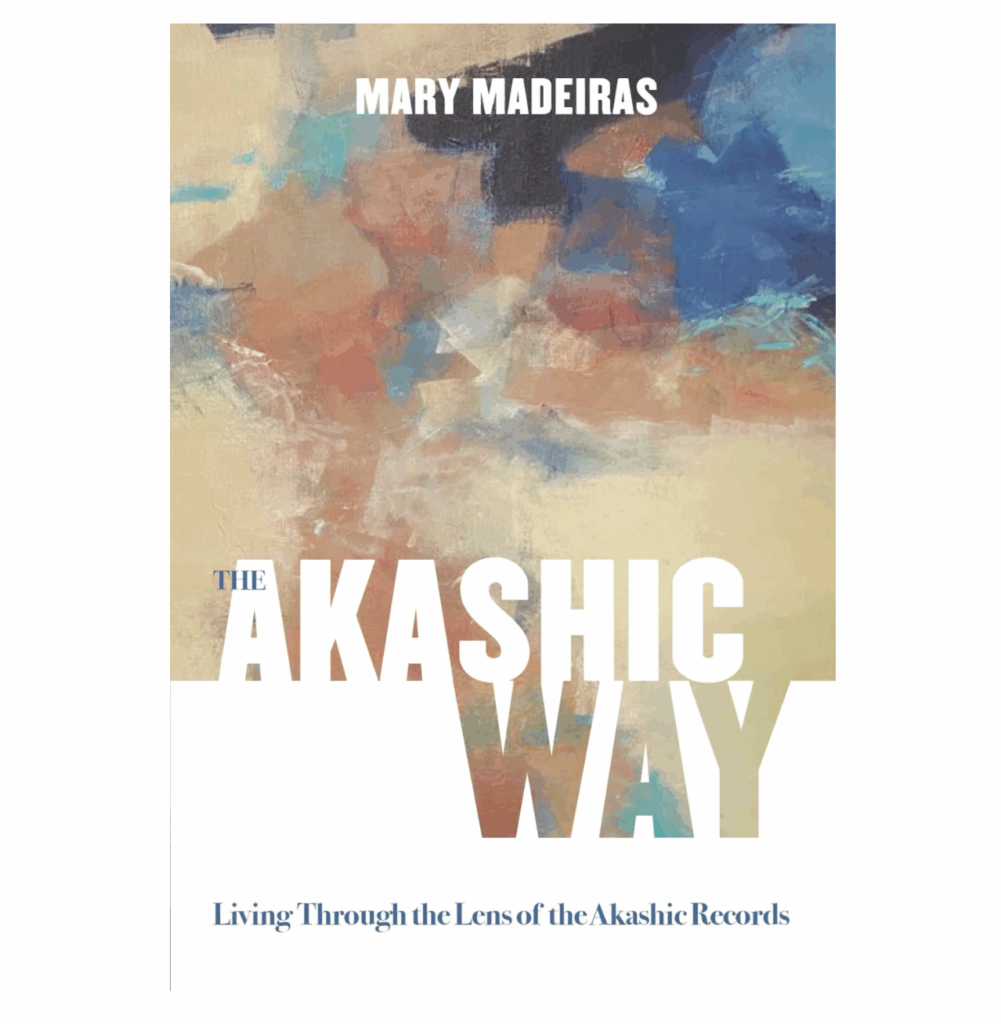 Mary Madeiras’ new book The Akashic Way