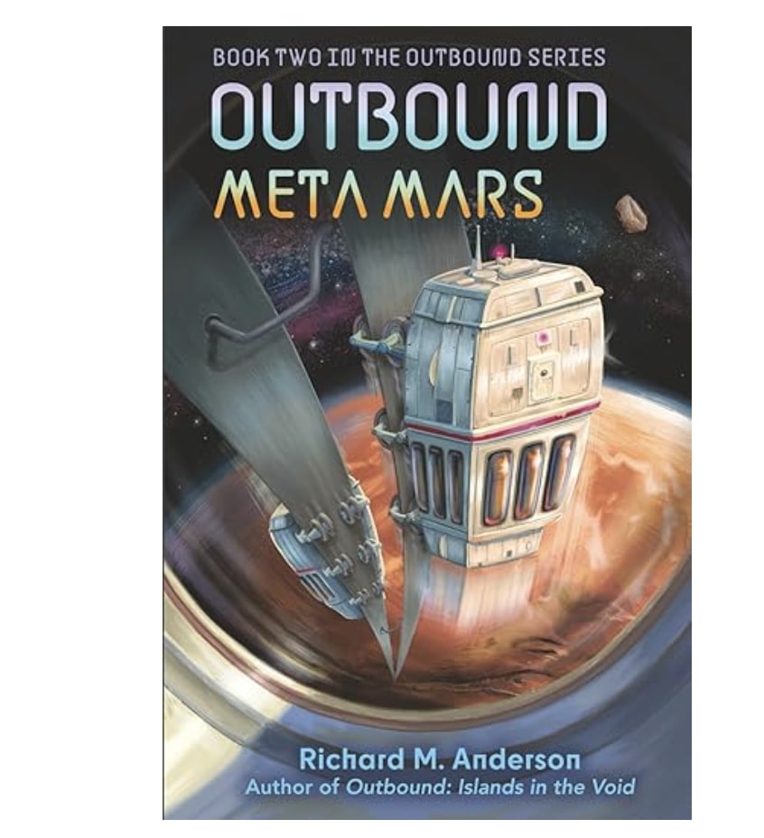 Outbound: Meta Mars reimagines the future of humanity on Mars with AI ethics, identity in Richard M. Anderson’s new novel.